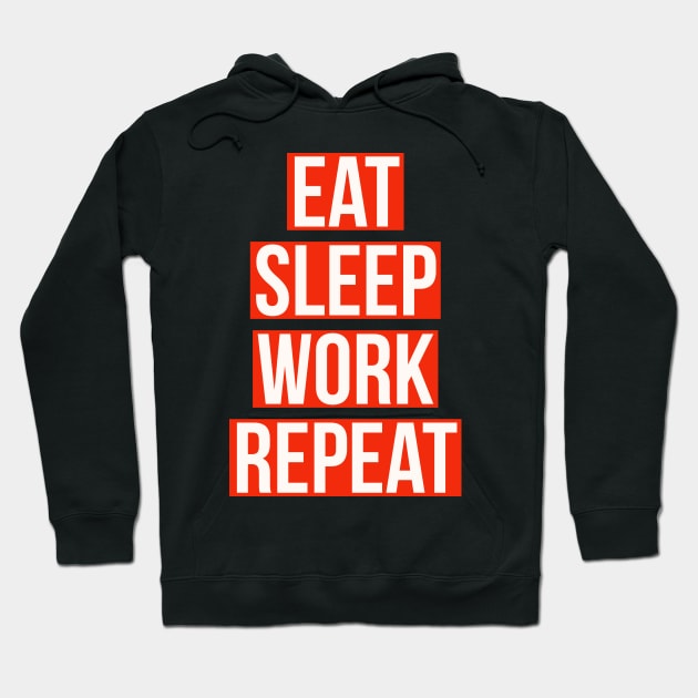 eat sleep work repeat Hoodie by cooltific 